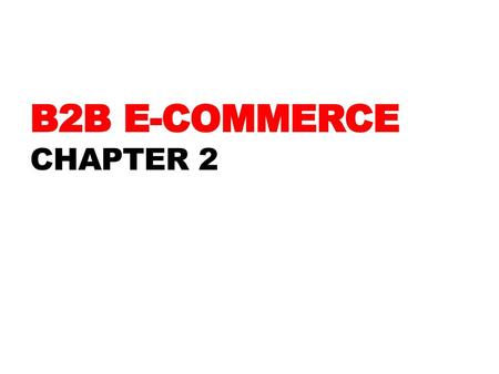 B2B E-Commerce Chapter 2.