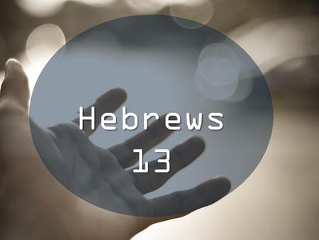 Hebrews 13.