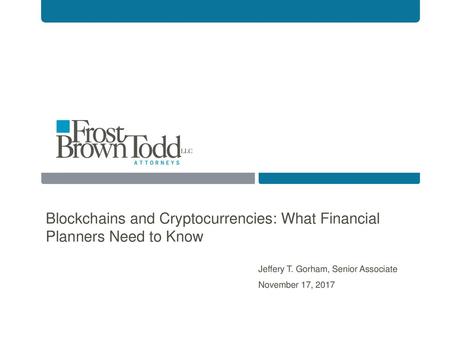 Blockchains and Cryptocurrencies: What Financial Planners Need to Know