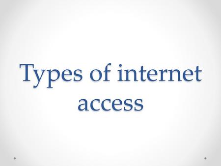 Types of internet access