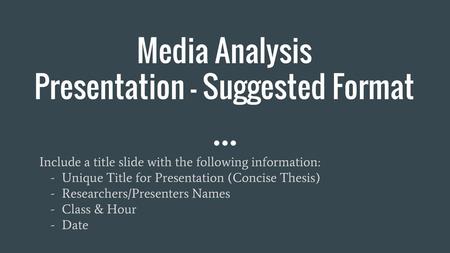 Media Analysis Presentation - Suggested Format