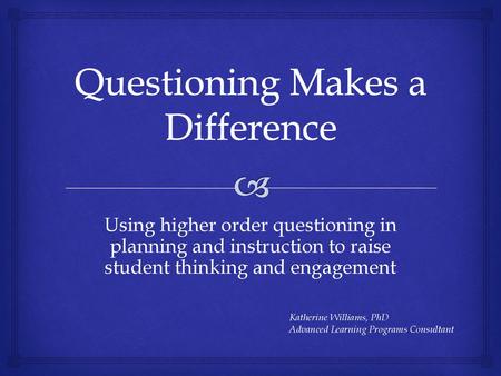 Questioning Makes a Difference