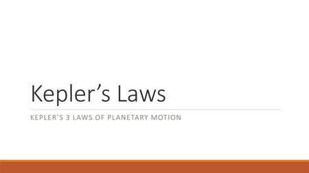 Kepler’s 3 Laws of planetary motion