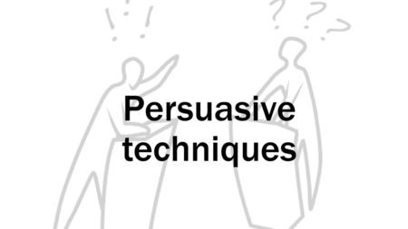 Persuasive techniques