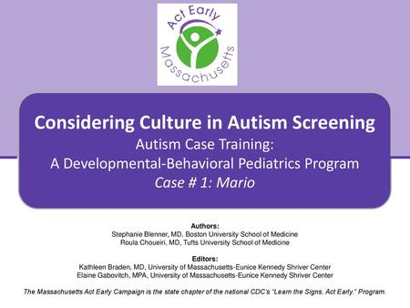 Learning Objectives Identify the steps for eliciting concerns and conducting developmental surveillance and screening with families from culturally and.