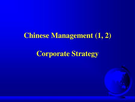 Chinese Management (1, 2) Corporate Strategy.