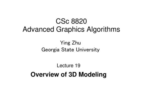 CSc 8820 Advanced Graphics Algorithms