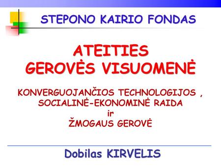 KONVERGUOJANČIOS TECHNOLOGIJOS , SOCIALINĖ-EKONOMINĖ RAIDA