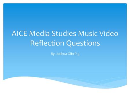 AICE Media Studies Music Video Reflection Questions