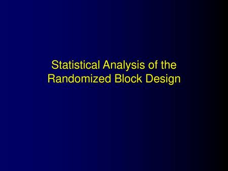 Statistical Analysis of the Randomized Block Design