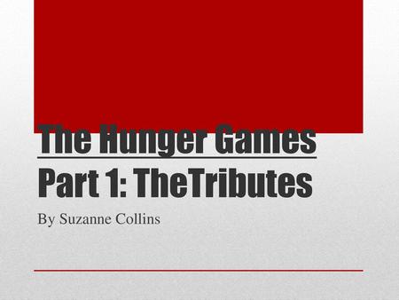 The Hunger Games Part 1: TheTributes