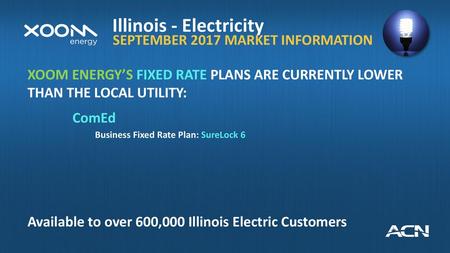 ComEd Illinois - Electricity SEPTEMBER 2017 MARKET INFORMATION