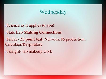 Wednesday Science as it applies to you! State Lab Making Connections