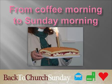 From coffee morning to Sunday morning