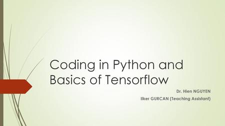 Coding in Python and Basics of Tensorflow