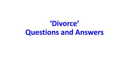 ‘Divorce’ Questions and Answers