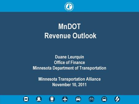 MnDOT Revenue Outlook Duane Leurquin Office of Finance