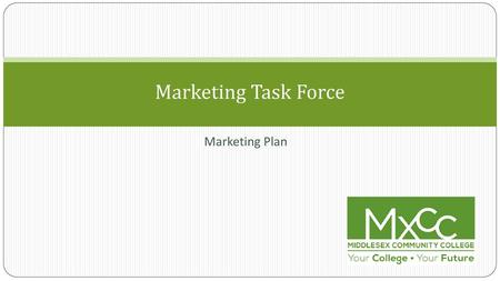 Marketing Task Force Marketing Plan.