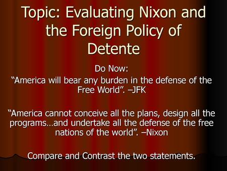 Topic: Evaluating Nixon and the Foreign Policy of Detente