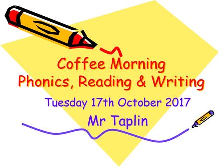 Coffee Morning Phonics, Reading & Writing