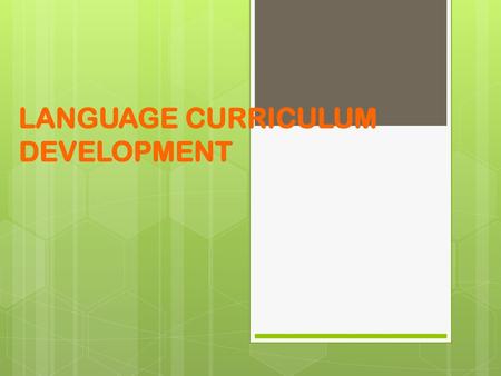 LANGUAGE CURRICULUM DEVELOPMENT