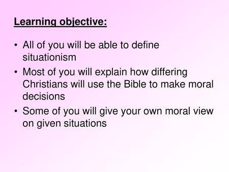 Learning objective: All of you will be able to define situationism