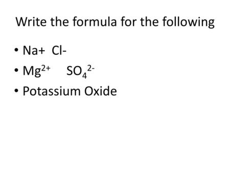 Write the formula for the following