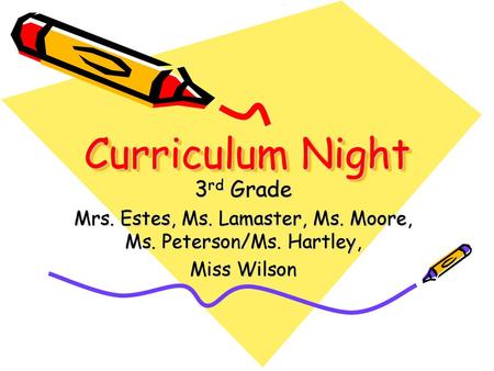 Mrs. Estes, Ms. Lamaster, Ms. Moore, Ms. Peterson/Ms. Hartley,