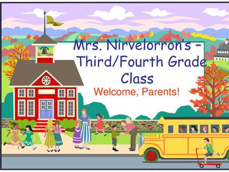 Mrs. Nirvelorron’s – Third/Fourth Grade Class