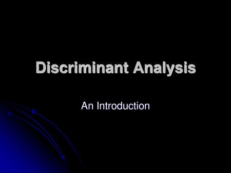 Discriminant Analysis