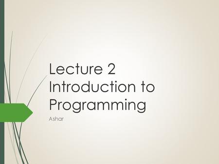 Lecture 2 Introduction to Programming