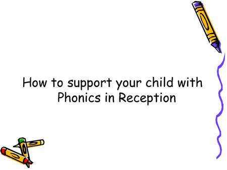 How to support your child with Phonics in Reception