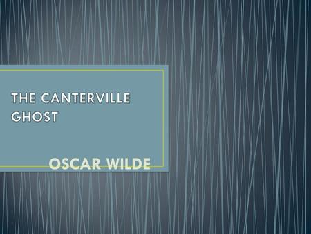 THE CANTERVILLE GHOST OSCAR WILDE.