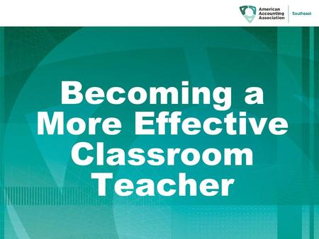 Becoming a More Effective Classroom Teacher