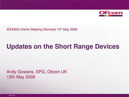 Updates on the Short Range Devices