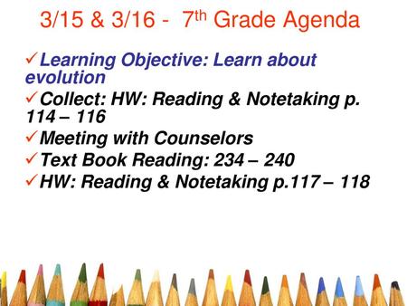 3/15 & 3/ th Grade Agenda Learning Objective: Learn about evolution