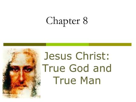 Jesus Christ: True God and True Man