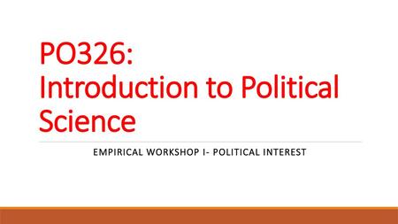 PO326: Introduction to Political Science