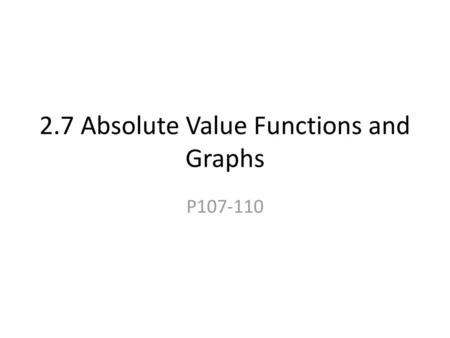 2.7 Absolute Value Functions and Graphs