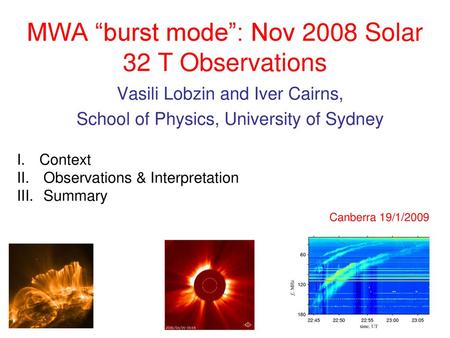 MWA “burst mode”: Nov 2008 Solar 32 T Observations