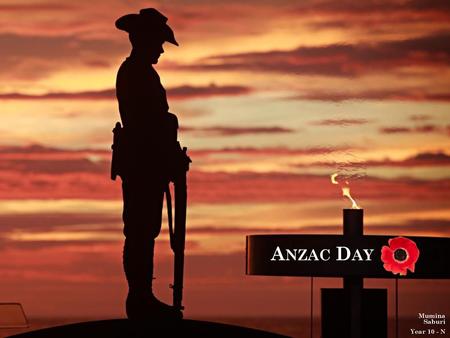 Anzac Day Mumina Saburi Year 10 - N.