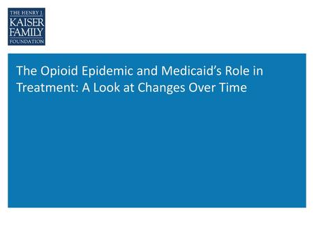 The US is facing an unprecedented opioid epidemic, which has resulted in increases health care services utilization and a surge in overdose deaths. Medicaid.