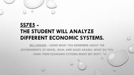 SS7E5 - The student will analyze different economic systems.