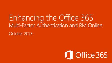 Enhancing the Office 365 Multi-Factor Authentication and RM Online