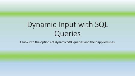 Dynamic Input with SQL Queries