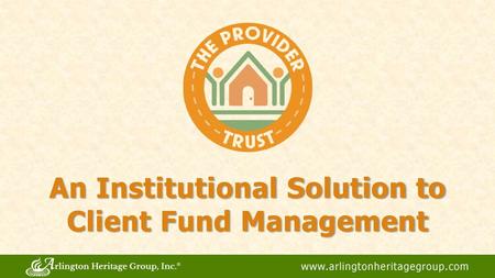 An Institutional Solution to Client Fund Management