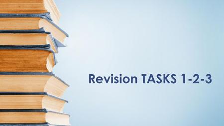 Revision TASKS 1-2-3.