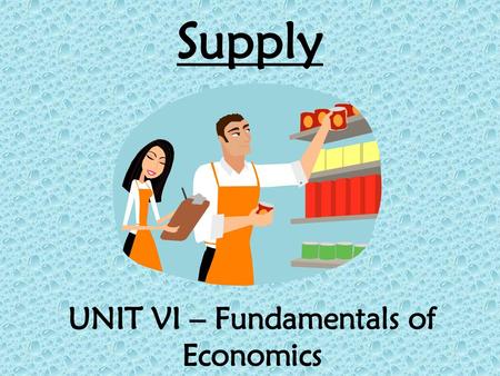 UNIT VI – Fundamentals of Economics