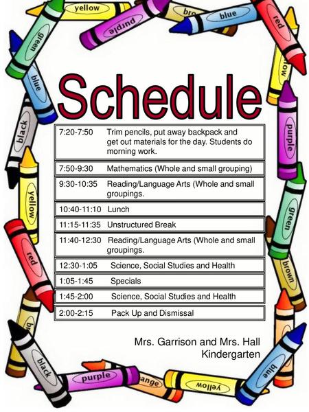 Schedule Mrs. Garrison and Mrs. Hall Kindergarten