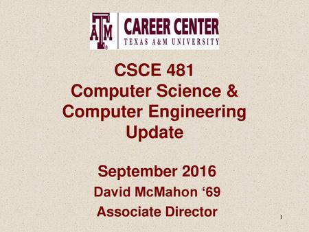 CSCE 481 Computer Science & Computer Engineering Update